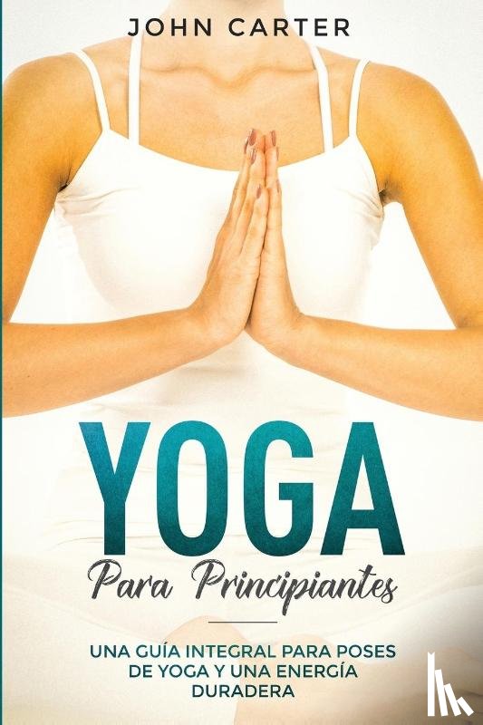 Carter, John - Yoga Para Principiantes