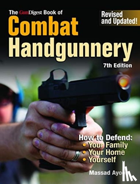Ayoob, Massad - Gun Digest Book of Combat Handgunnery, 7th Edition