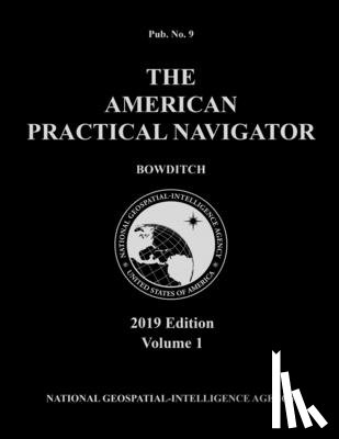 Bowditch, Nathaniel - American Practical Navigator 'Bowditch' 2019 Volume 1