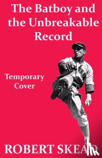 Skead, Robert - The Batboy and the Unbreakable Record