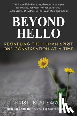 Blakeway, Kristi - Beyond Hello: Rekindling the Human Spirit One Conversation at a Time