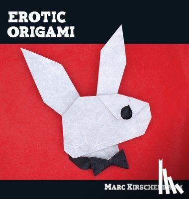 Kirschenbaum, Marc - Erotic Origami