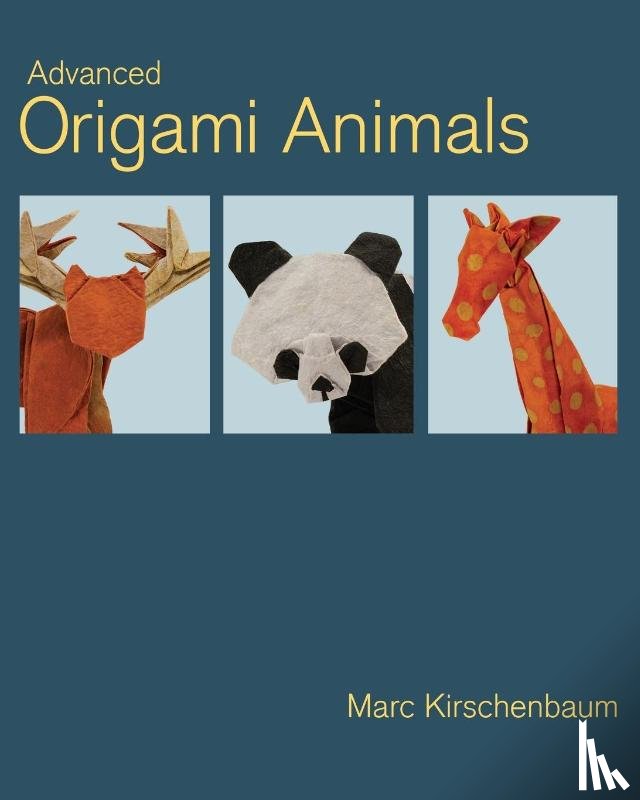 Kirschenbaum, Marc - Advanced Origami Animals