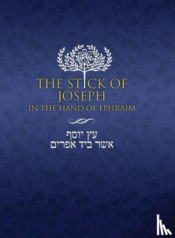  - The Stick of Joseph in the Hand of Ephraim