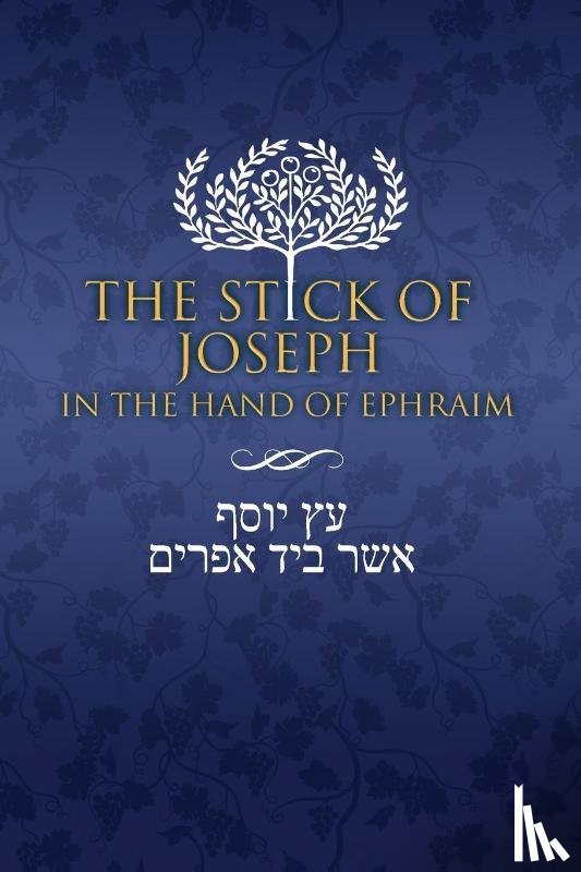  - The Stick of Joseph in the Hand of Ephraim