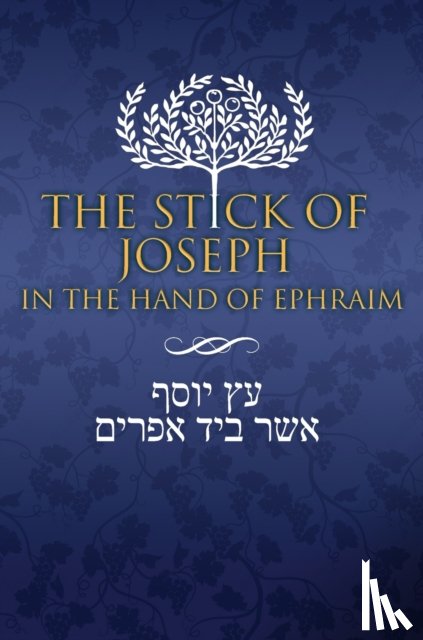  - The Stick of Joseph in the Hand of Ephraim