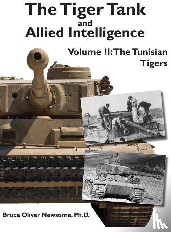 Newsome, Bruce Oliver - The Tiger Tank and Allied Intelligence