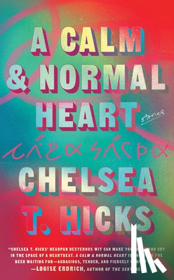 Hicks, Chelsea T. - A Calm and Normal Heart