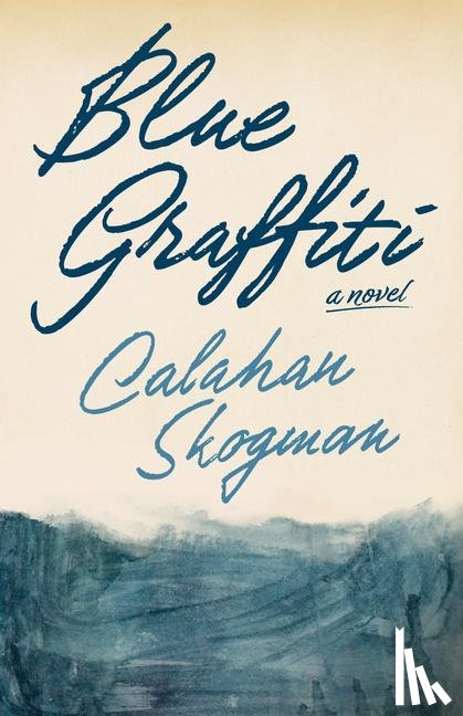 Skogman, Calahan - Skogman, C: Blue Graffiti