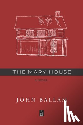 Ballam, John D. - The Mary House