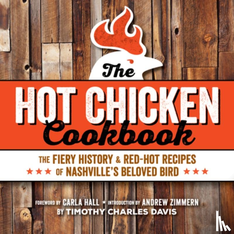 Davis, Timothy Charles - Hot Chicken Cookbook