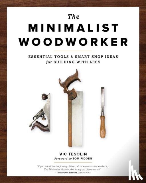 Tesolin, Vic - The Minimalist Woodworker
