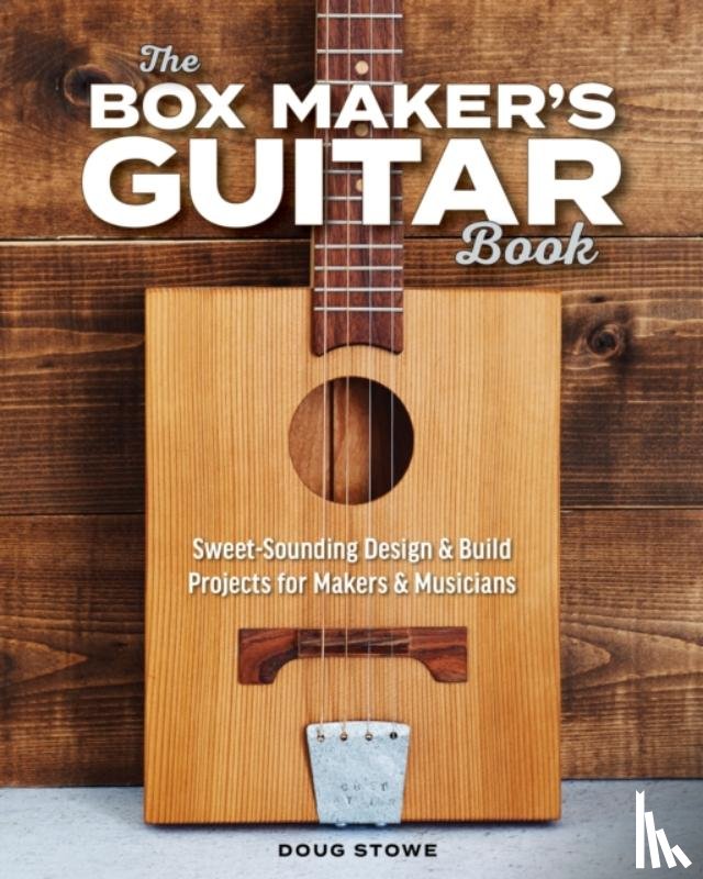 Stowe, Doug - The Box Maker's Guitar Book
