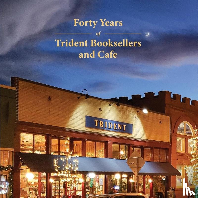 Whitman, Liz - Forty Years of Trident Booksellers and Cafe