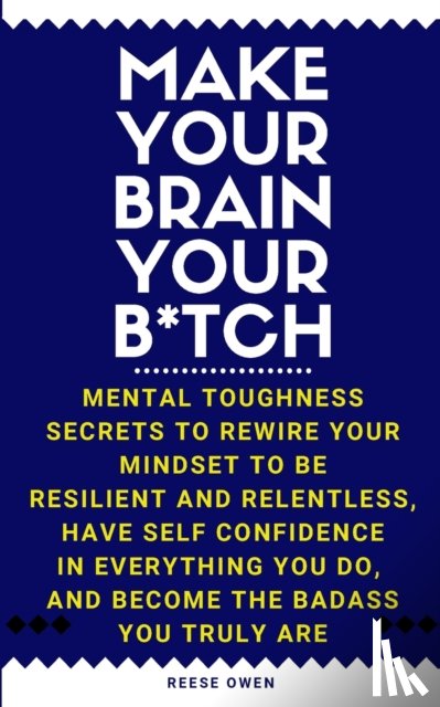 Owen, Reese - Make Your Brain Your B*tch