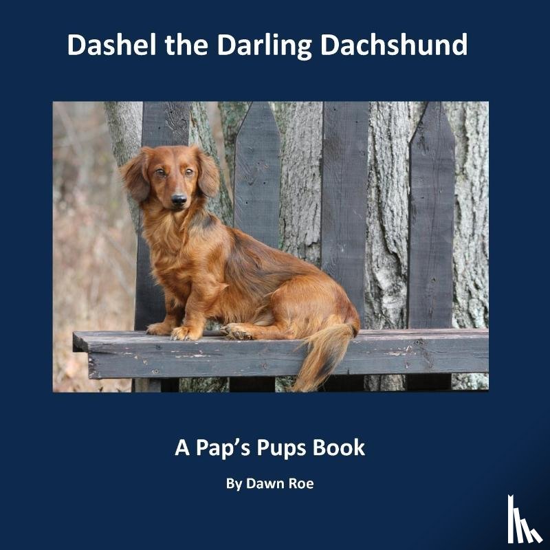 Roe, Dawn - Dashel the Darling Dachshund