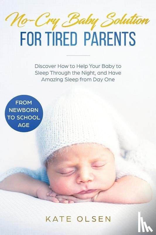 Kate, Olsen - No-Cry Baby Solution for Tired Parents