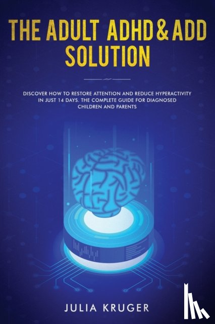 Julia, Kruger - The Adult ADHD & ADD Solution
