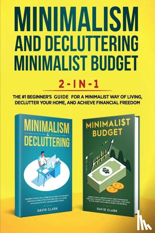 David, Clark - Minimalism Decluttering and Minimalist Budget 2-in-1 Book