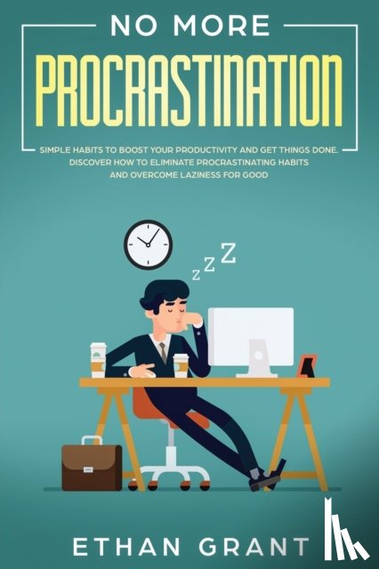 Grant, Ethan - No More Procrastination
