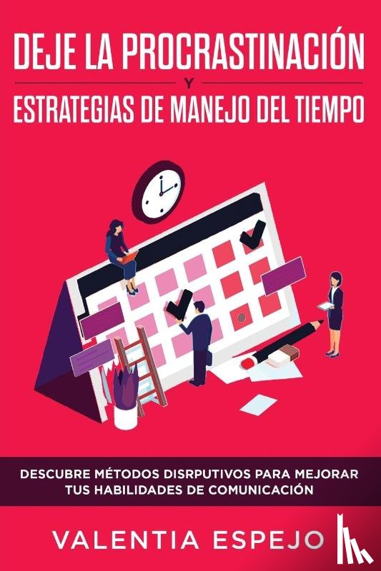 Espejo, Valentia - Deje la procrastinacion y estrategias de manejo del tiempo