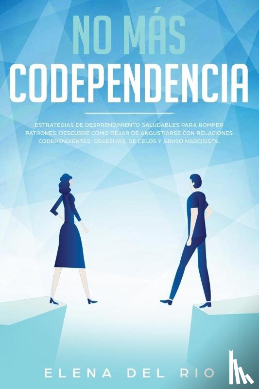 Rio, Elena Del - No mas codependencia