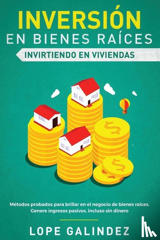 Galindez, Lope - Inversion en bienes raices