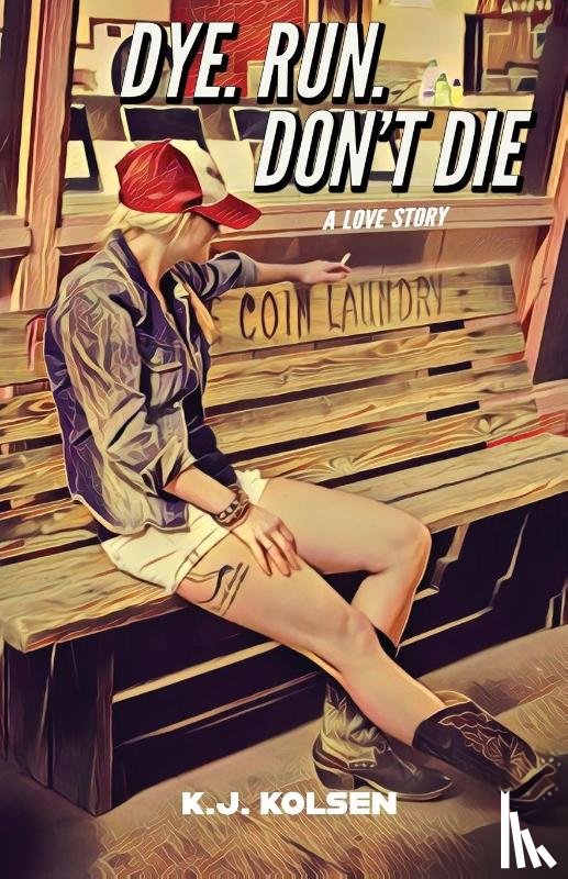 Kolsen, K. J. - Dye. Run. Don't Die