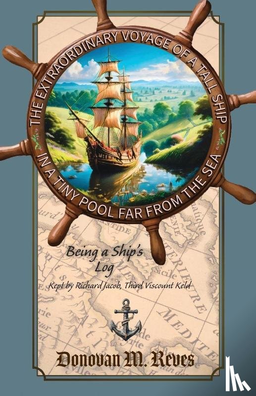 Reves, Donovan M - The Extraordinary Voyage of a Tall Ship in a Tiny Pool Far from the Sea