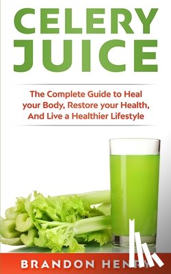Henry, Brandon - Celery Juice