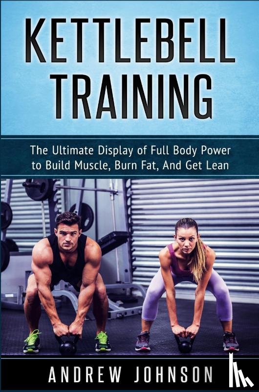 Johnson, Andrew - Kettlebell Training