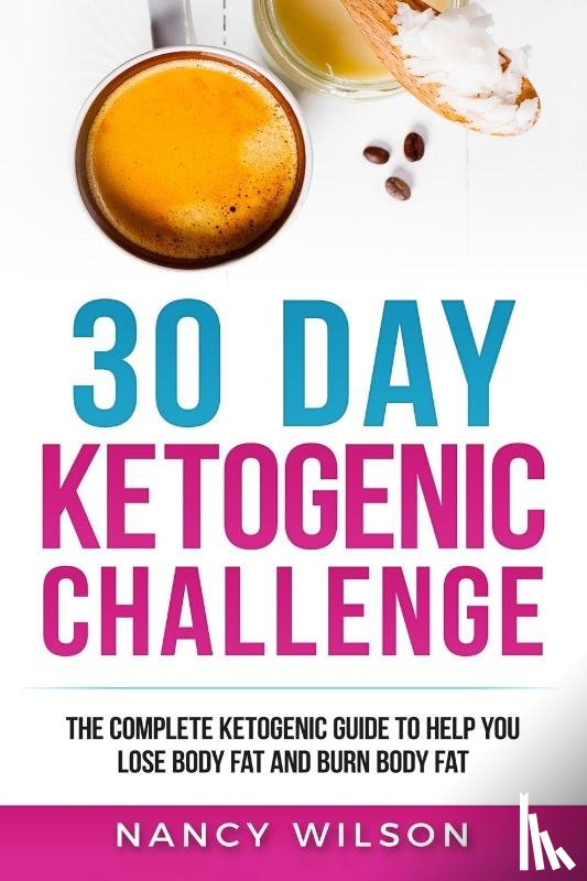 Wilson, Nancy - 30 Day Ketogenic Challenge