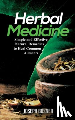 Bosner, Joseph - Herbal Medicine