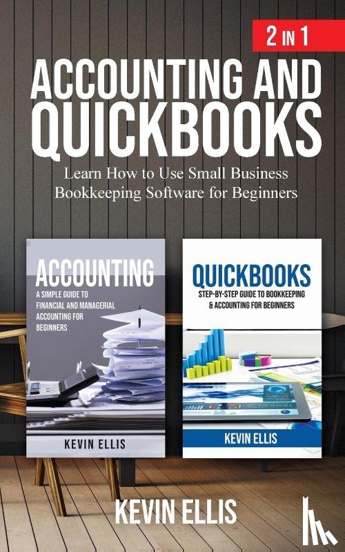 Ellis, Kevin - Accounting and QuickBooks - 2 in 1