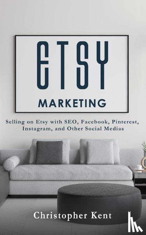 Kent, Christopher - Etsy Marketing