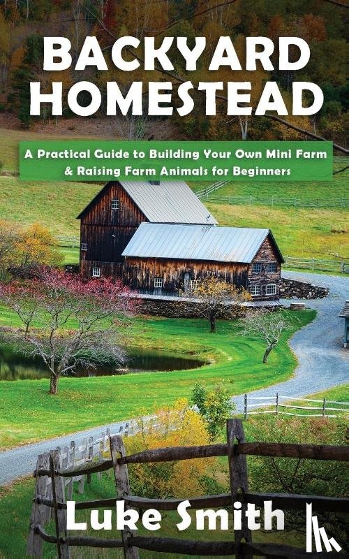 Smith, Luke - Backyard Homestead