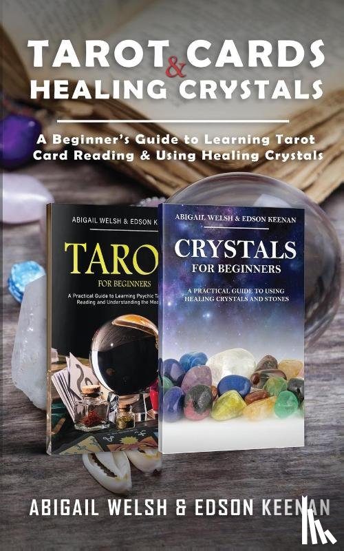 Welsh, Abigail, Keenan, Edson - Tarot Cards & Healing Crystals