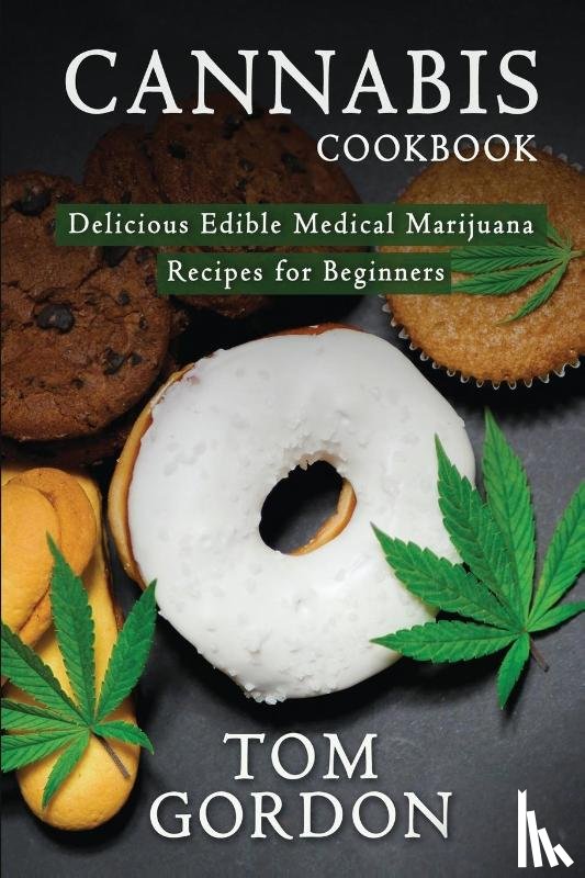 Gordon, Tom - Cannabis Cookbook