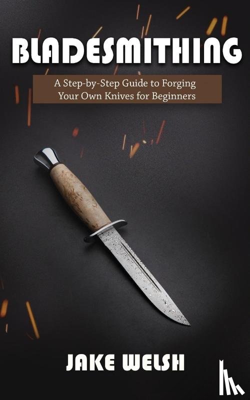 Welsh, Jake - Bladesmithing