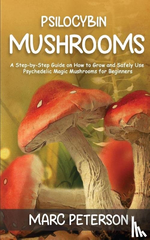 Peterson, Marc - Psilocybin Mushrooms