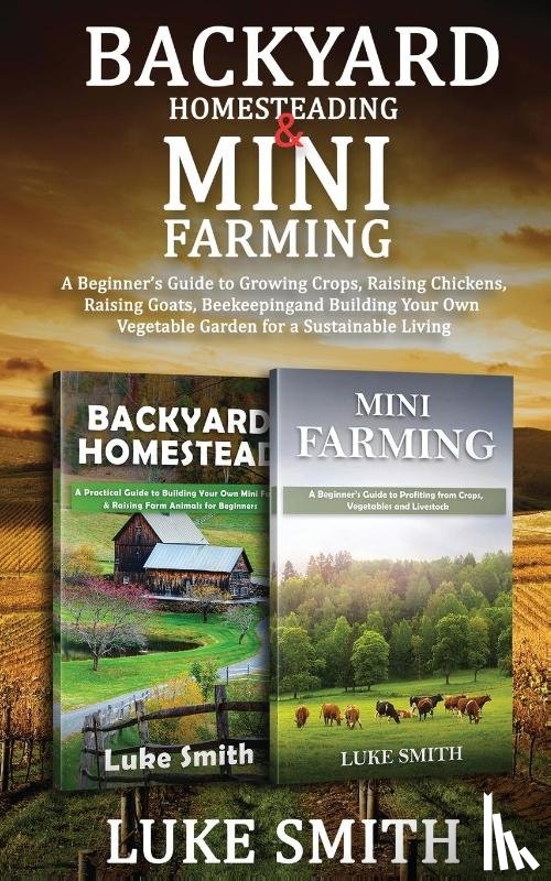 Smith, Luke - Backyard Homesteading & Mini Farming