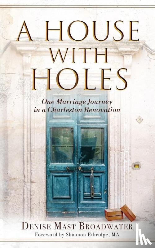 Mast Broadwater, Denise - A House With Holes