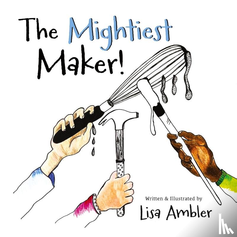 Ambler, Lisa - The Mightiest Maker