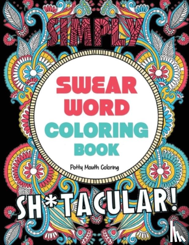 Potty Mouth Coloring - Swear Word Coloring Book