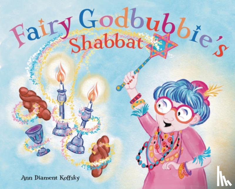 Koffsky, Ann - Fairy Godbubbie's Shabbat