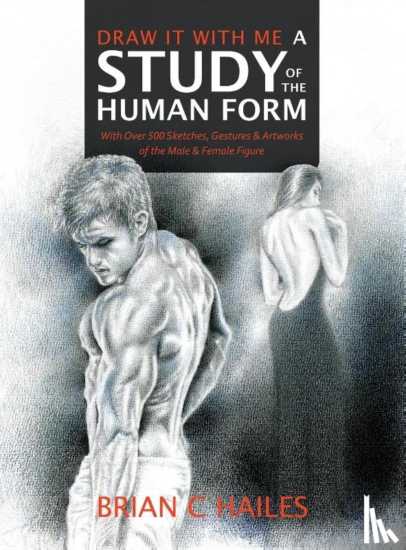 Hailes, Brian C - Draw It With Me - A Study of the Human Form