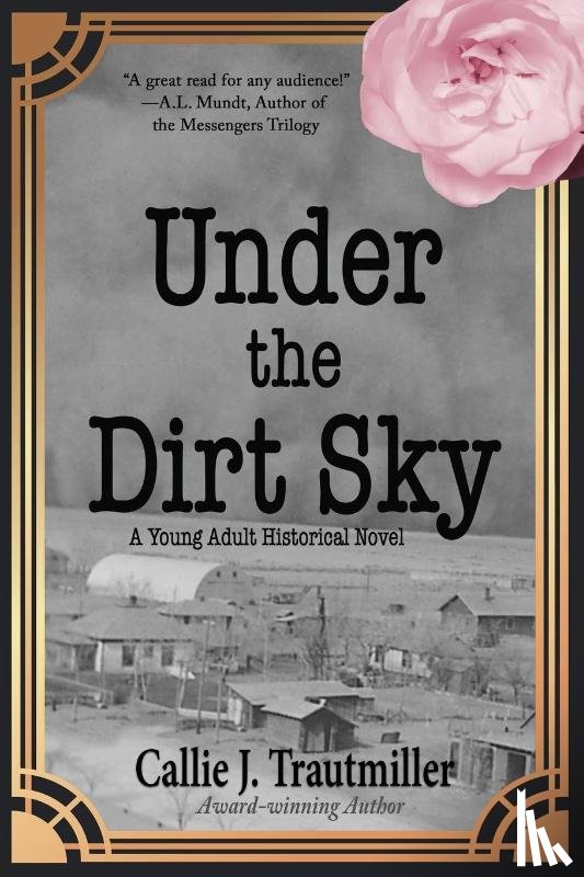 Trautmiller, Callie J. - Under the Dirt Sky