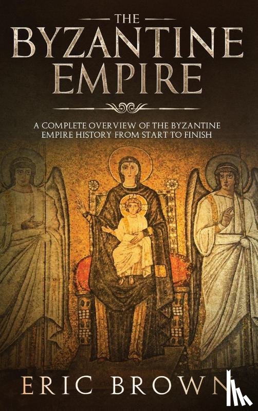 Brown, Eric - The Byzantine Empire