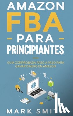 Smith, Mark - Amazon FBA para Principiantes