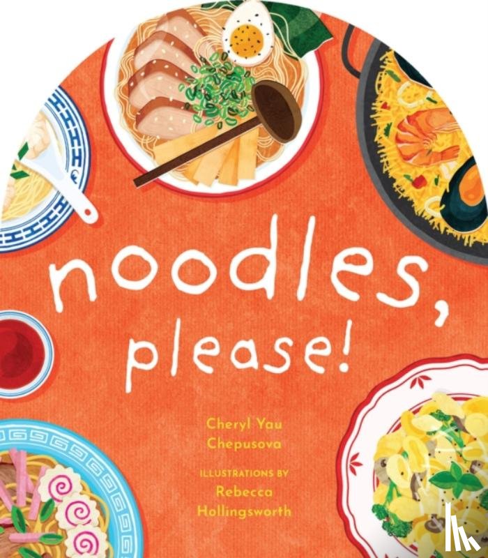 Chepusova, Cheryl Yau - Noodles, Please!